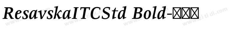 ResavskaITCStd Bold字体转换